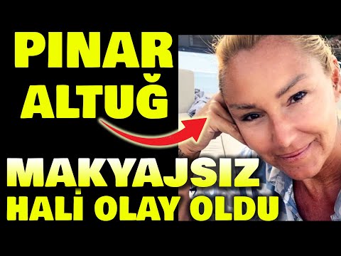 Pınar Altuğ Makyajsız Hali Olay Oldu