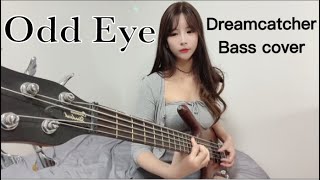 Video thumbnail of "Odd Eye - Dreamcatcher 드림캐쳐 l K-POP Bass Guitar  Cover l Bass ASMR | Haribo BASS"