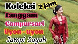 Koleksi 2jam langgam campursari uyon-uyon jampi sayah @arrazicanel