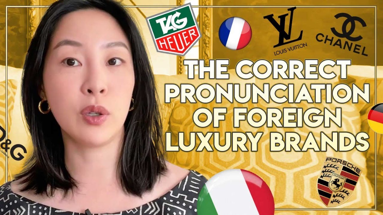 The Correct Pronunciation of Foreign Luxury Brands - The Rich Life