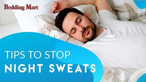 10 Tips to Stop Night Sweats | Stop Sweating in Bed at Night