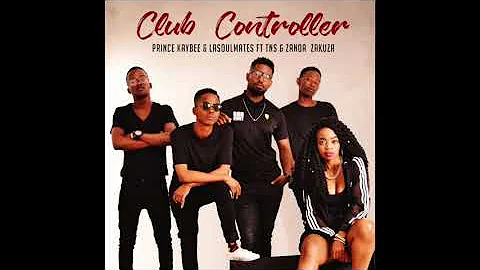 Prince Kaybee & LaSoulMates feat. TNS & Zanda Zakuza - Club Controller (Official Audio)