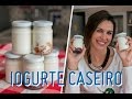 IOGURTE NATURAL CASEIRO: como fazer e armazenar (e economizar!)