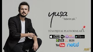 Yuşa - Haberim Yok Resimi