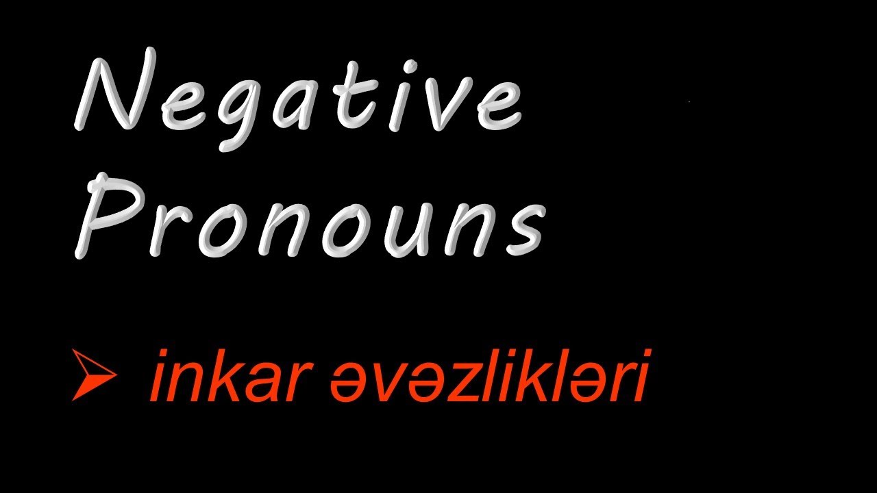 İngilis dili - Negative Pronouns