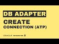 How to create Oracle ATP Database adapter connection in Oracle Integration 3, OIC 3