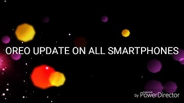 Oreo 8.0 update Supported Devices