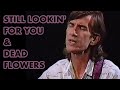 Miniature de la vidéo de la chanson Still Looking For You/Dead Flowers