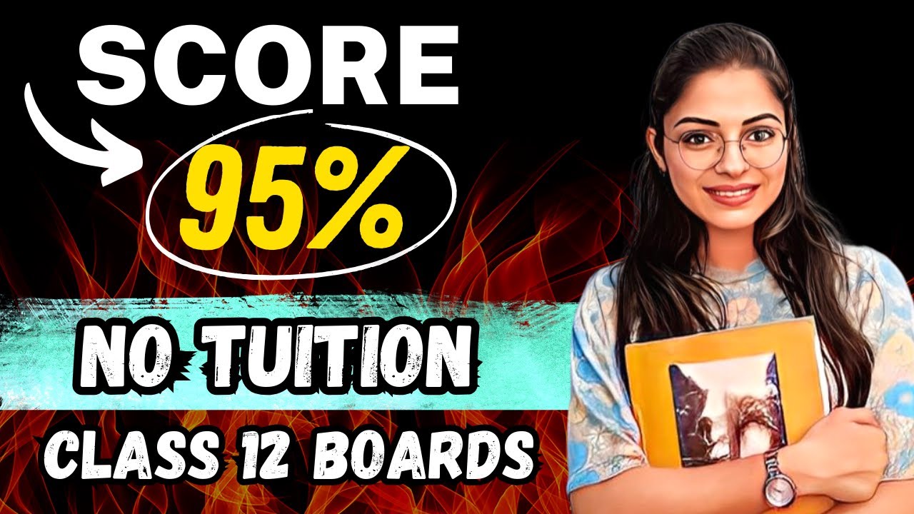 How To Score 95 In Class 12 Boards Without Tuition Only Self Study how-to-score-95-in-class-12-boards-without-tuition-only-self-study