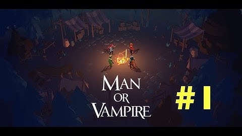 Man or Vampire Chapter 1 - Gameplay #1 The beginning