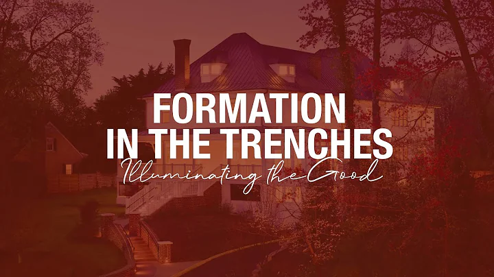Formation in the Trenches: Illuminating the Good (...
