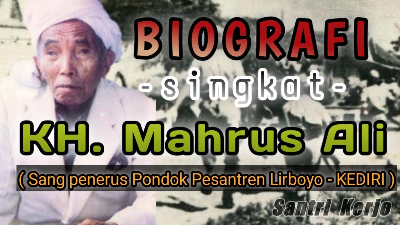 BIOGRAFI KH. MAHRUS ALI Lirboyo || Sang Penerus Pondok Lirboyo yang ke