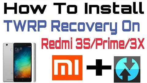 How To Install TWRP Recovery On Redmi 3S/Prime/3X