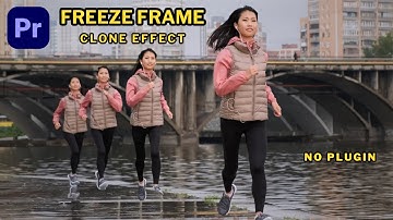 Freeze Frame Clone Trail Effect In Adobe Premiere Pro Cc  Tutorial