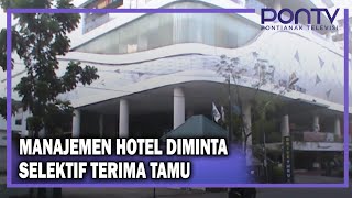 MANAJEMEN HOTEL DIMINTA SELEKTIF TERIMA TAMU