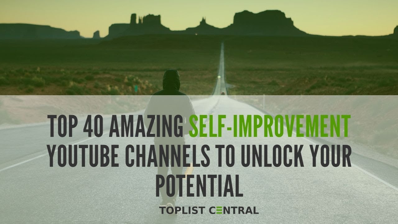 Top 40 Amazing SelfImprovement YouTube Channels to Unlock Your