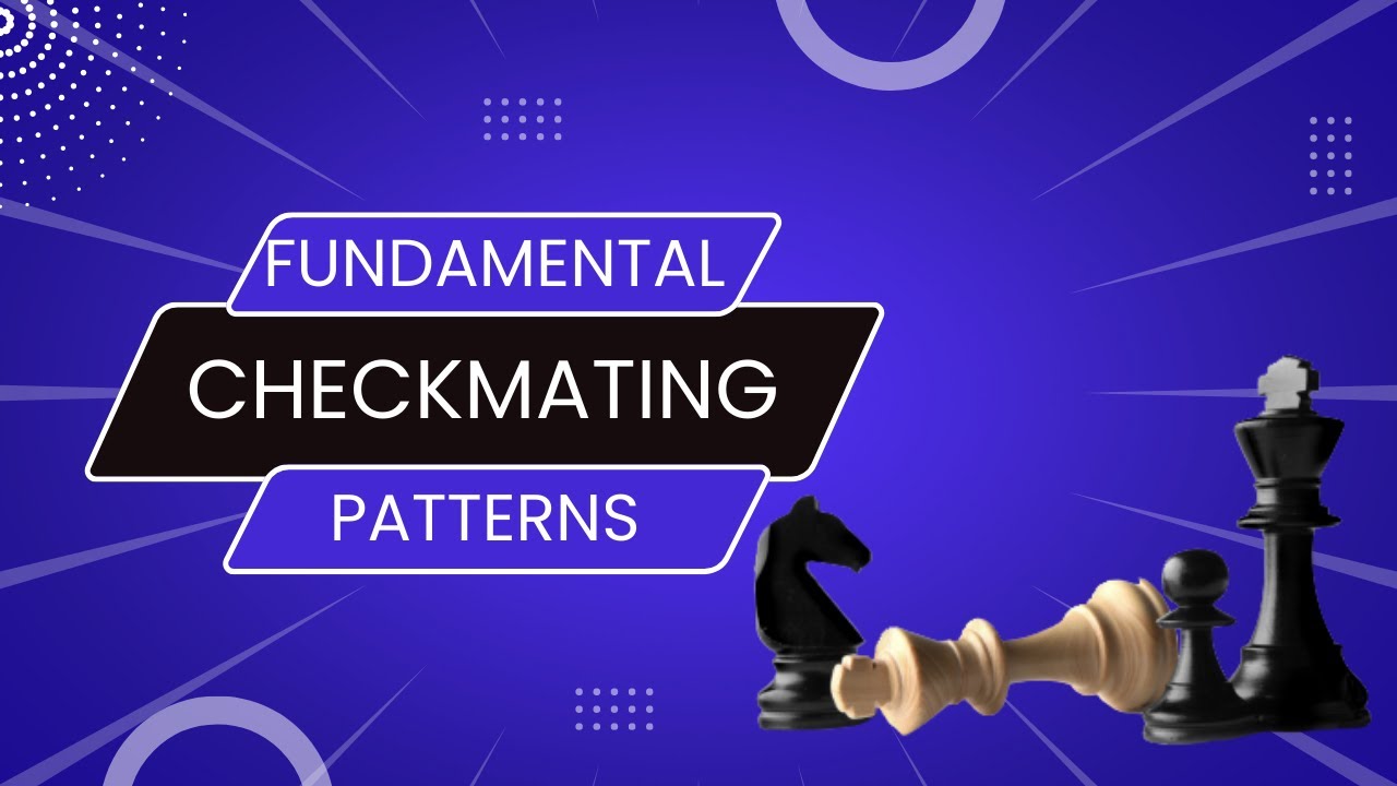 4 Fundamental checkmating patterns in Chess - YouTube