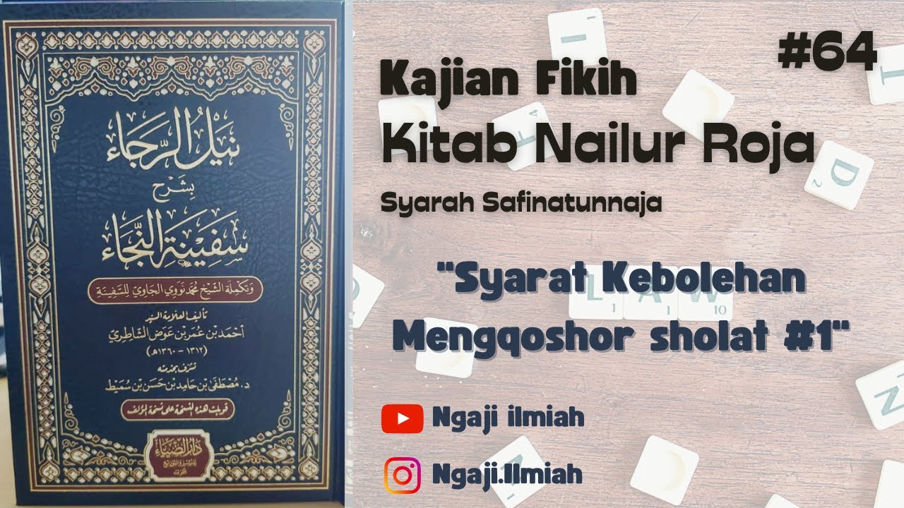 Nailur roja syarah safinatunnaja 64 : Syarat Kebolehan mengqoshor sholat #1