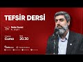 Tefsir Dersi - Nebe Suresi | Alparslan Kuytul Hocaefendi