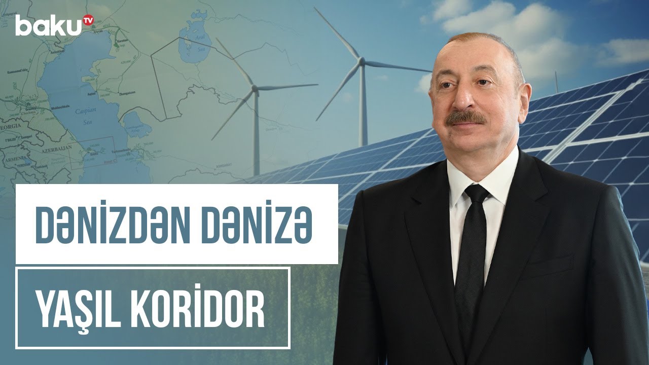 Dünyanın məşhur siyasətçiləri Azərbaycanın “yaşıl enerji” siyasətini necə dəyərləndirirlər