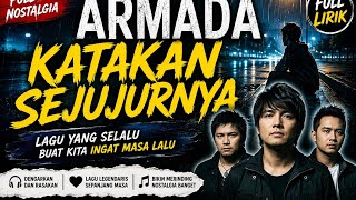 Lagu ARMADA_KATAKAN SEJUJURNYA_FUL LIRIK POP INDONESIA #lagu #musik #musikindonesia #pop #armada 
