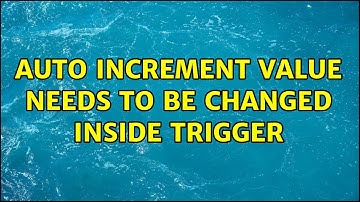 Auto increment value needs to be changed inside trigger (4 Solutions!!)