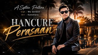 Download lagu Hancure Perasaan || A.Septian || Music Lirik Video || Tarling 2026