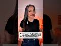 The truth about attraction and approachability 