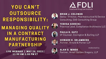 You Can’t Outsource Responsibility: Managing Quality in a Contract Manufacturing Partnership - FDLI