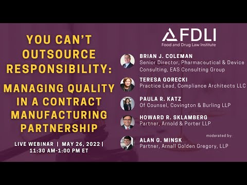 You Can’t Outsource Responsibility: Managing Quality in a Contract Manufacturing Partnership - FDLI