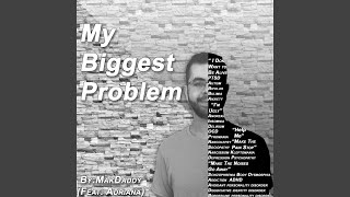 My Biggest Problem