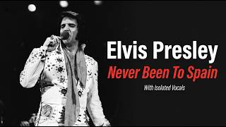 Elvis Presley 'Never Been To Spain' With Isolated Vocals.