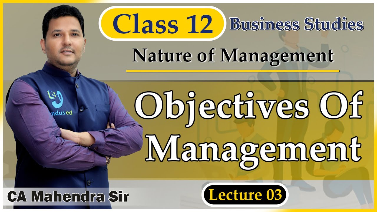 Objective of Management Class 12th Business IndusED CA Mahendra