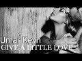 Umar Keyn - Give a little love (Music Video)