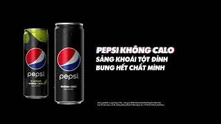 PEPSI KHÔNG CALO - SẢNG KHOÁI TỘT ĐỈNH BUNG HẾT CHẤT MÌNH 6S