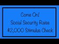 Come on! Social Security Raise & $2,000 4th Stimulus Check