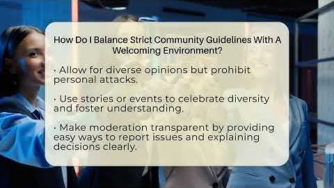 How Do I Balance Strict Community Guidelines With A Welcoming Environment? - Everyday-Networking