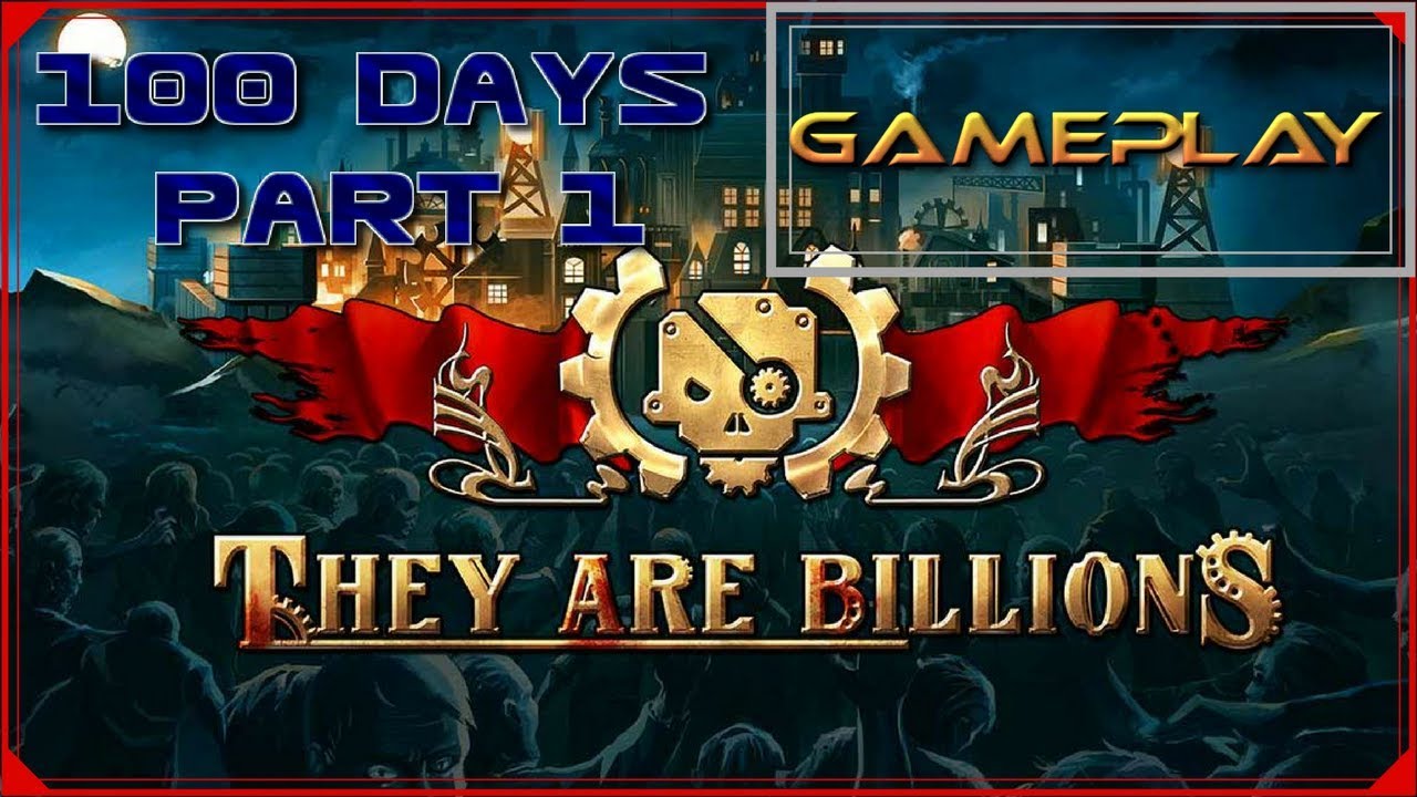They are Billions - 100 days of crazy suffering part 1 [ Gameplay ]