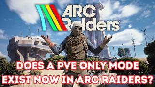 Finally- There Is Now Evidence of a Real PvE Mode in ARC Raiders