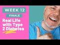 Week 12: My A1C Results Are In! | Better Than Expected | Reversing Type 2 Diabetes? | Final Episode
