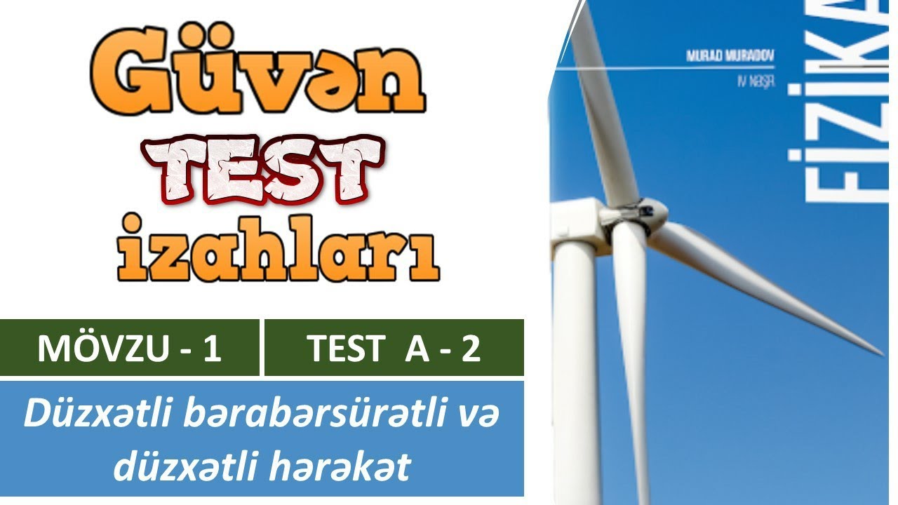 Güvən Fizika testi • Test A - 2 [ Düzxətli bərabərsürətli və dəyişənsürətli hərəkət ]