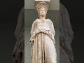BRITISH MUSEUM: Priceless GREEK STATUE (Caryatid) #shorts #greek #britishmuseum