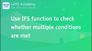 [WPS Academy] 2.1.0 Excel: Use IFS function to check whether multiple conditions are met