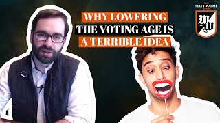 Why Lowering The Voting Age Is A Terrible Idea | Ep. 219