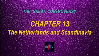 The Great Controversy - CHAPTER 13 - The Netherlands and Scandinavia