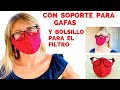 MASCARILLA CON SOPORTE PARA GAFAS Y BOLSILLO PARA FILTRO / Sin Gomas