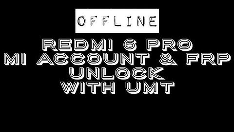 Mi Xiaomi Redmi 6 Pro Mi Account Remove Unlock with UMT QcFire Tool |
