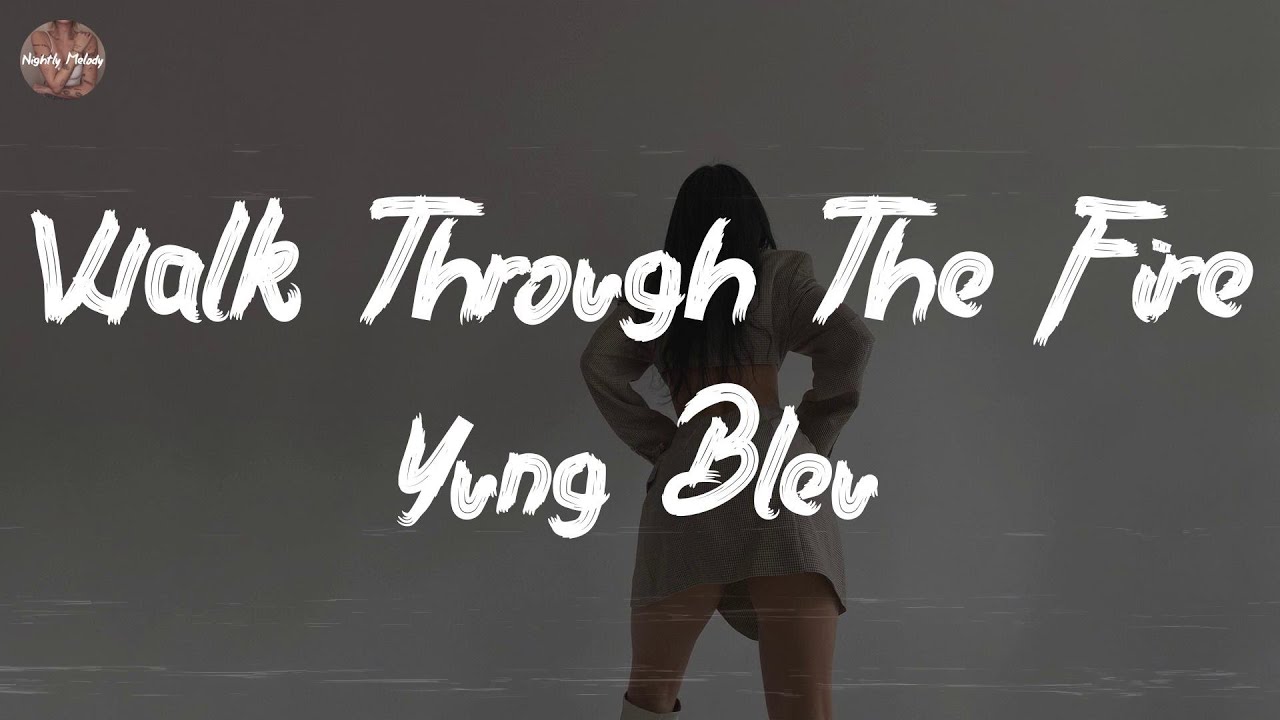 Yung Bleu Walk Through The Fire Lyrics