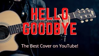 The Best Hello Goodbye Cover On YouTube - The Beatles