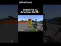 American kid VS British kid 🥀 #nobatidao  #minecraft  #viral  #funny  #skit